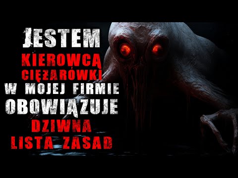 Jestem kierowcą tira. W mojej firmie obowiązuje dziwna lista zasad - Reddit CreepyPasta Lektor PL