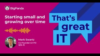 That's great IT: Starting small and growing over time