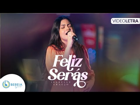 Isabelle Araújo | Feliz Serás [Vídeo Letra]