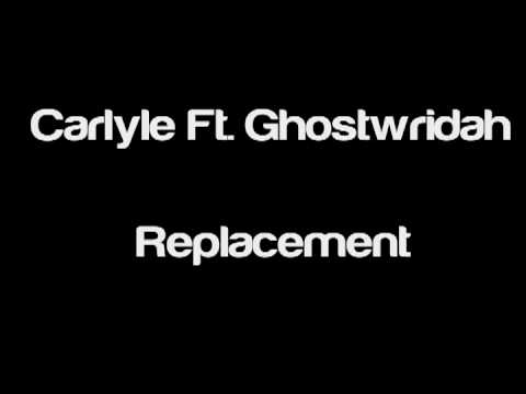 Replacement - Carlyle Ft. Ghostwridah + lyrics