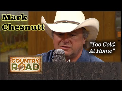 Mark Chesnutt "Too Cold At Home"