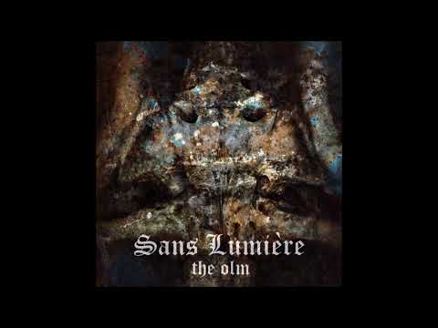 Sans Lumière - The Olm - 04 Neuf - 2021