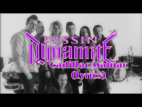 Kissin Dynamite - Cadillac Maniac (Lyrics)