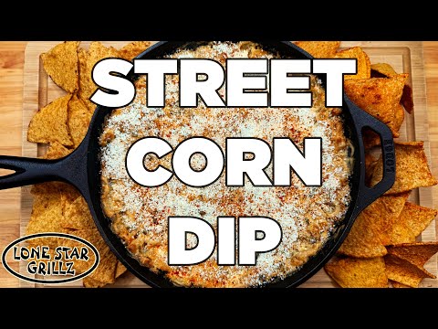 Street Corn Dip Recipe | Lone Star Grillz El Patron