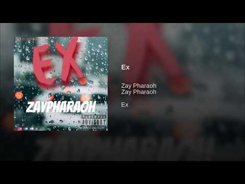 Zay Pharaoh - EX (Official Audio)