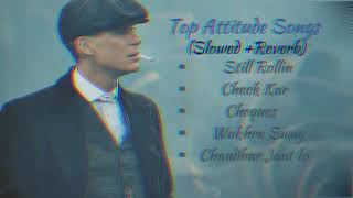 Top Attitude Songs Mashup 🔥🔥🥶🥶  ｜ Top Hits ｜ Slowed and Reverbed ｜ For Legends