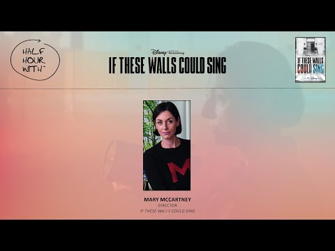 Half Hour With: If These Walls Could Sing (Mary McCartney)