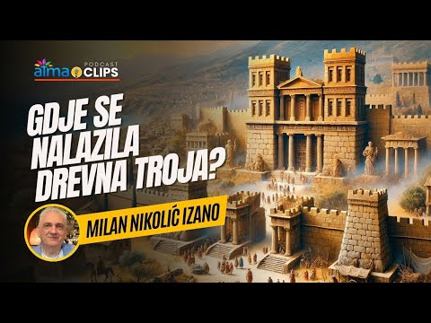 Milan Nikolić Izano - GDJE SE NALAZILA DREVNA TROJA?