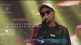 HAQIEM RUSLI - TERGANTUNG SEPI @ MALAYSIA LIVE // 22/1/2021