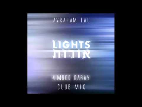 NIMROD GABAY ft  avraham tal   LIGHTS OROT אורות club mix