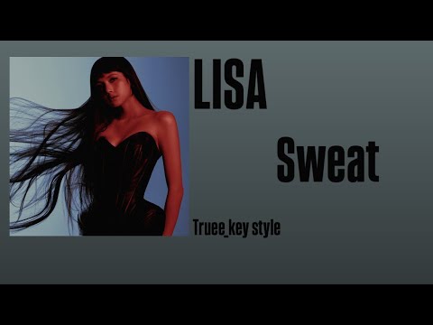 LISA - Sweat (truee_key style)