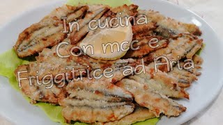 FRIGGITRICE AD ARIA - COME SFILETTARE LE ALICI E (ARIA)FRIGGERLE