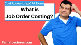 Job Order Costing | Cost Accounting | CPA Exam BEC | CMA Exam