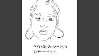 Pretty Brown Eyes