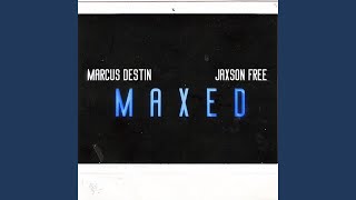 Maxed Music Video