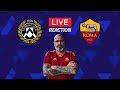 UDINESE-ROMA | 🔴 LIVE REACTION | SERIE A DAY#32 #udineseroma #seriea #livereaction