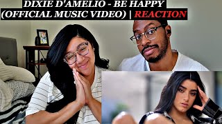 DIXIE D'AMELIO - BE HAPPY (OFFICIAL MUSIC VIDEO) | REACTION