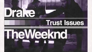 Trust Issues -The Weeknd and Drake