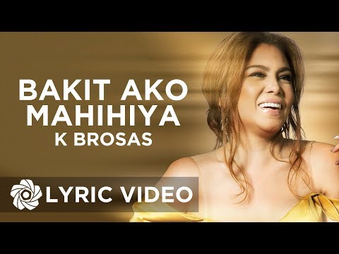Bakit Ako Mahihiya - K Brosas (Lyrics)