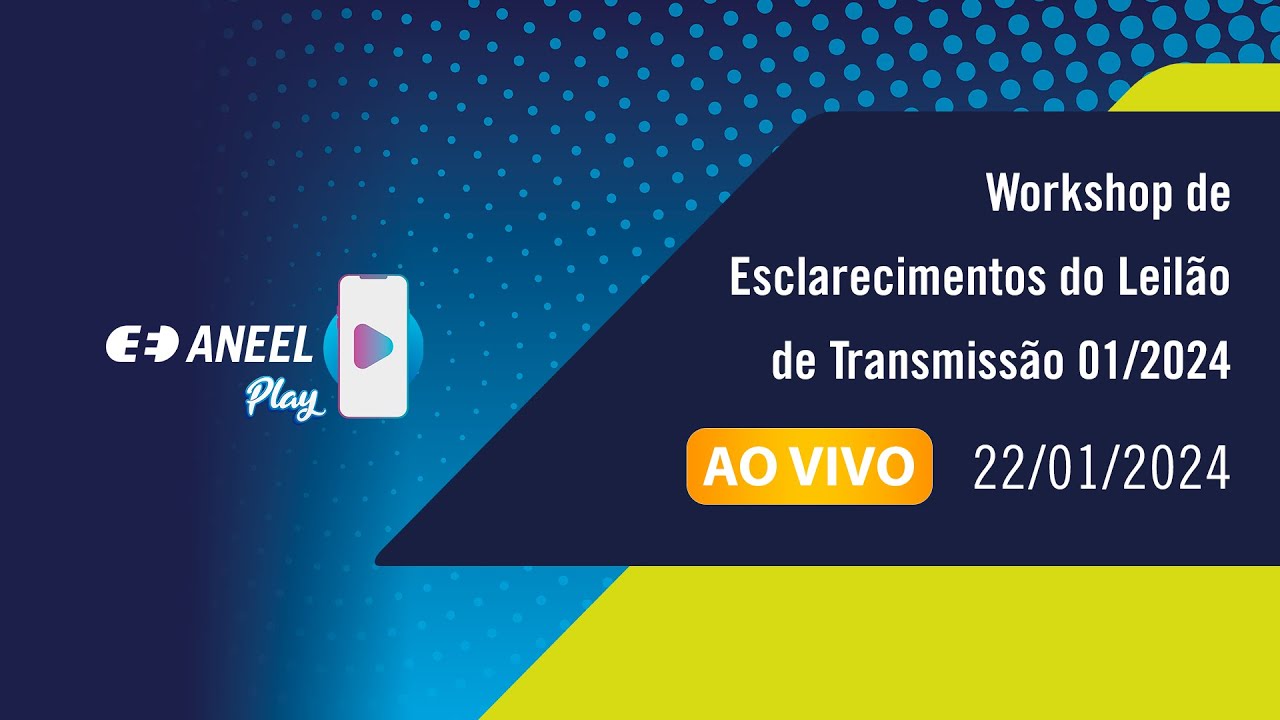 Workshop de Esclarecimentos do Leilão de Transmissão 01/2024 - 22/01/2024