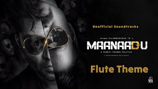 Maanadu Flute Theme - Yuvan  Str  Sj Surya  Unoffi