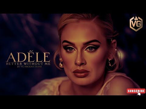 Adele – Better Without Me (Official Music Video)