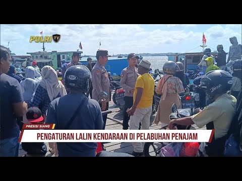 POLRES PPU PENGAMANAN ARUS LALIN LAUT DI PELABUHAN KLOTOK PENAJAM