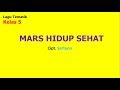 Lirik Lagu Mars Hidup Sehat (Tematik Kelas 5) Lirik Lagu Mars Hidup Sehat (Tematik Kelas 5)