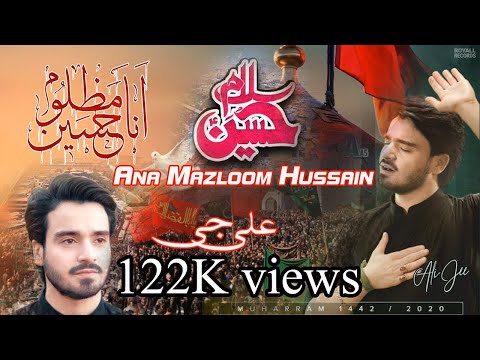 ANA MAZLOOM HUSSAIN | ALI JEE | 2020 | NOHA