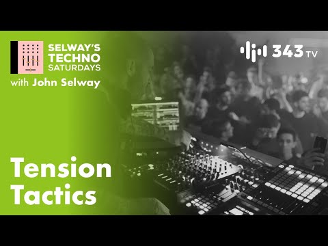Tension Tactics | Selway's Techno Saturdays with John Selway