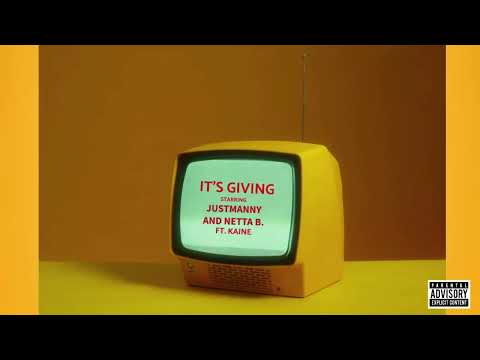 JustManny and Netta B - It’s Giving ft Kaine