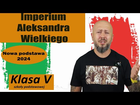 Klasa 5- Imperium Aleksandra Wielkiego. Dlaczego Aleksander był Wielki? NOTATKA NA KOŃCU!