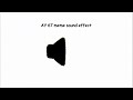 AY 67 Meme Sound Effect