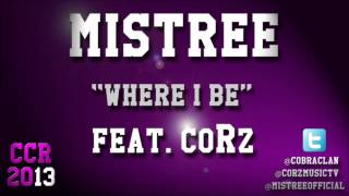 Mistree Feat. coRz | Where I Be (Prod. By Cardiak)