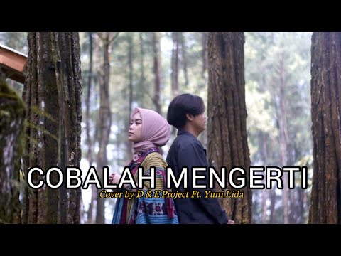 COBALAH MENGERTI - NOAH ( Cover by D & E Project Ft Yuni Lida )
