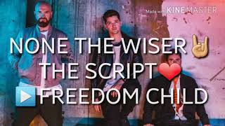 Freedom Child- The Script. ▶️ None the wiser