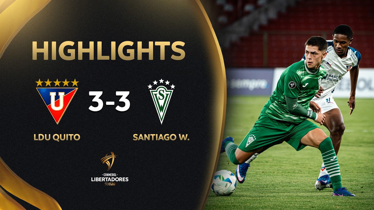 LDU Quito U20 vs Santiago Wanderers U20 Highlights