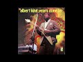 Albert King – If The Washing Don't Get You The Rinsing Will