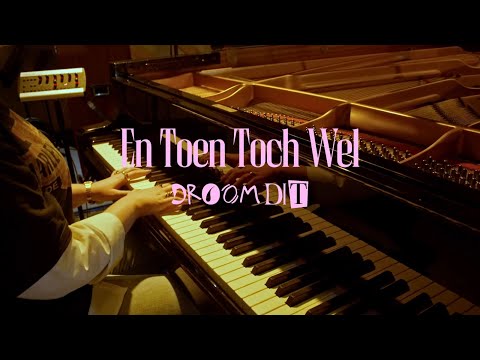 Droom Dit - En Toen Toch Wel