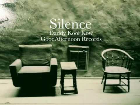 Silence. Daddy Kool Kow.Good Afternoon Records.