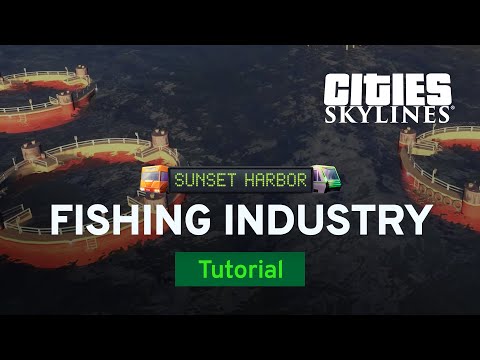 Fishing Industry and Goods | Sunset Harbor Tutorial Part 1 | Cities: Skylines