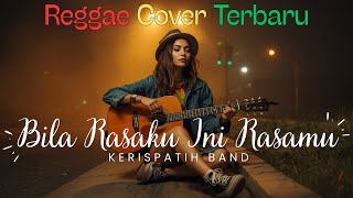 Download lagu KERISPATIH - BILA RASAKU INI RASAMU | Reggae Cover Terbaru 2025 (Female Version) mp3 Download lagu KERISPATIH - BILA RASAKU INI RASAMU | Reggae Cover Terbaru 2025 (Female Version) mp3