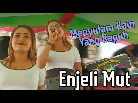 MENYULAM KAIN YANG RAPUH 📌 COVER ENJELI MUT - ANNISA MUSIK