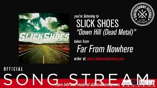 Slick Shoes - Down Hill (Dead Metal)