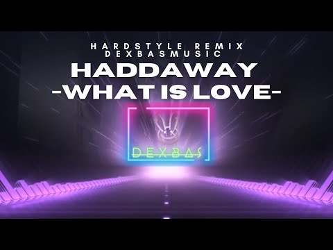 Haddaway - What Is Love Dexbas Hardstyle Remix 2025 (Dexbasmusic Official)