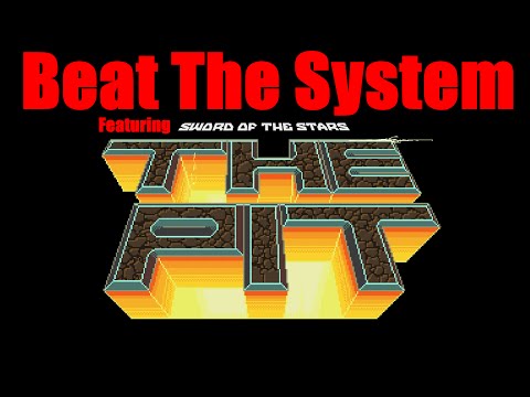 Beat the System feat. Sword of The Stars: The Pit [Beginner Guide]