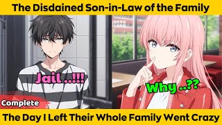 Download lagu COMPLETED | The Disdained Son-in-Law of the Family - The Day I Left Their Whole Family Went Crazy mp3
