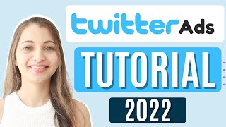 Twitter Ads Tutorial 2022