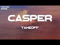 Takeoff - Casper (Lyrics)