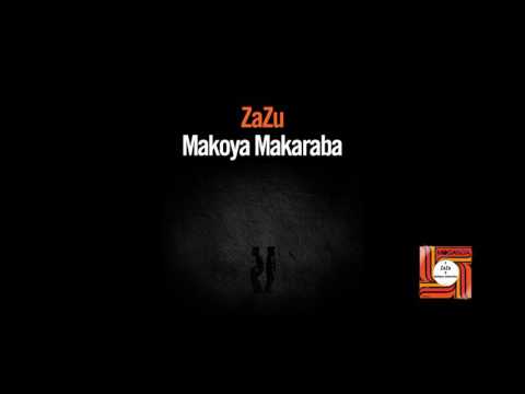 ZaZu - Makoya Makaraba